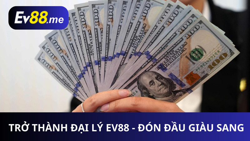 tham gia làm đại lý của EV88