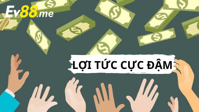 Chia lợi tức cực đậm EV88