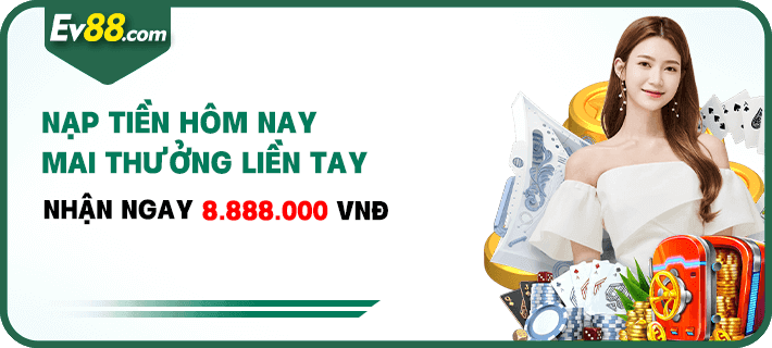 Nạp tiền hôm nay, mai nhận ngay 8.888K