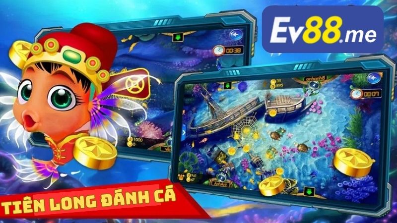 Ưu điểm khi chơi game Tiên Long đánh cá tại EV88